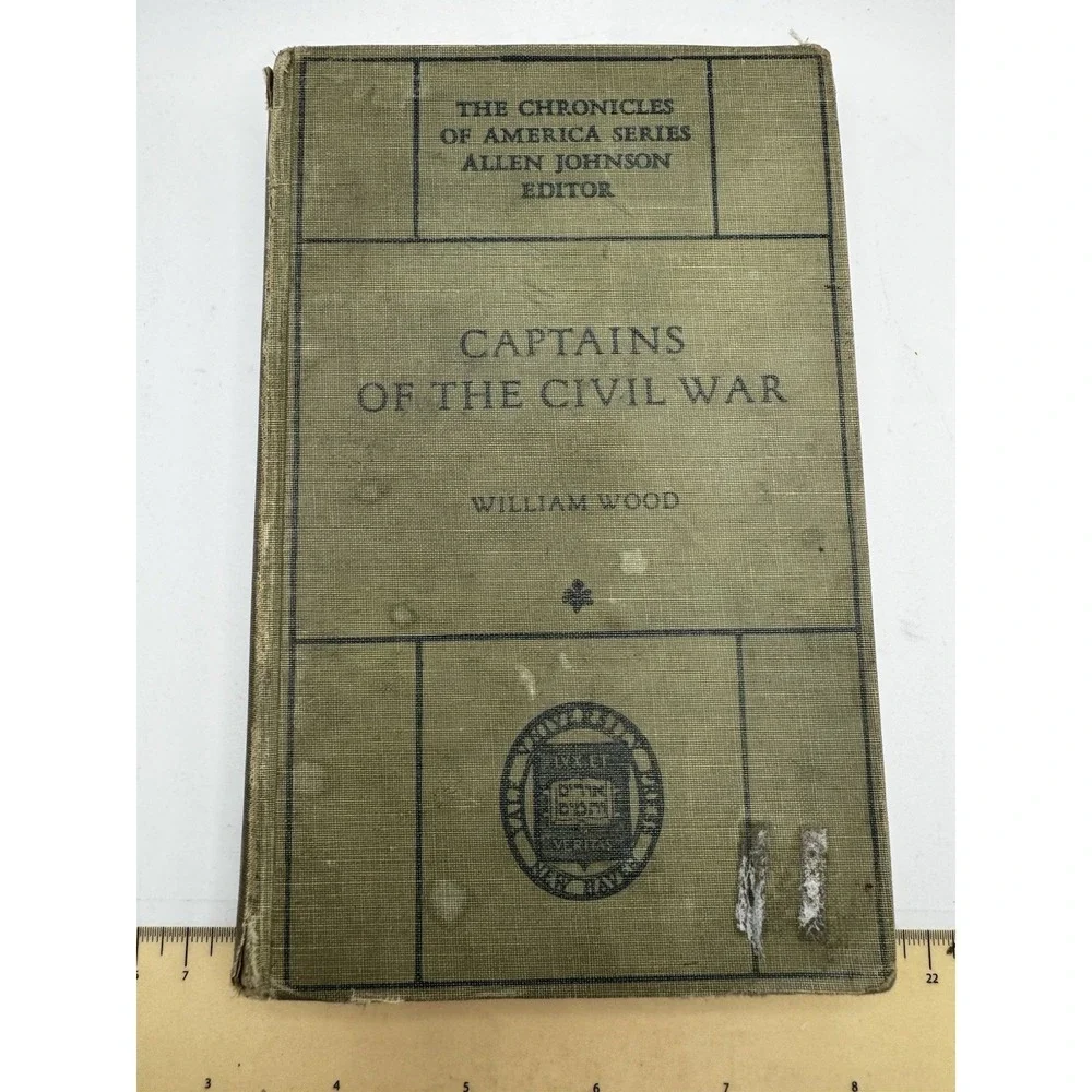 Chronicles of America Series Captains of the Civil War by William Wood hb/1921